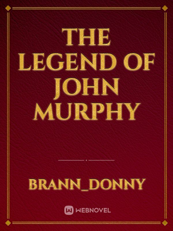The Legend Of John Murphy