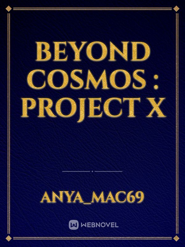 Beyond Cosmos : Project X Book