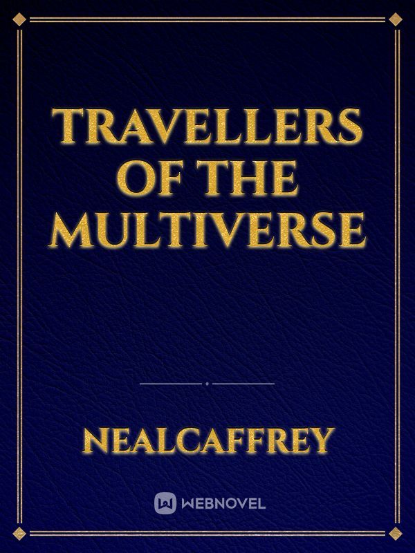 Travellers of the multiverse