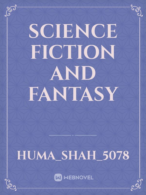 Science fiction and fantasy