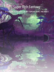 Super Rich Fantasy: I Grow Stronger By Spending Money Book