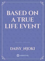 Based on a true life event Book
