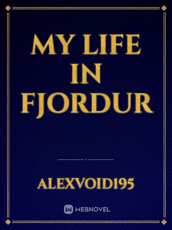 My life in Fjordur