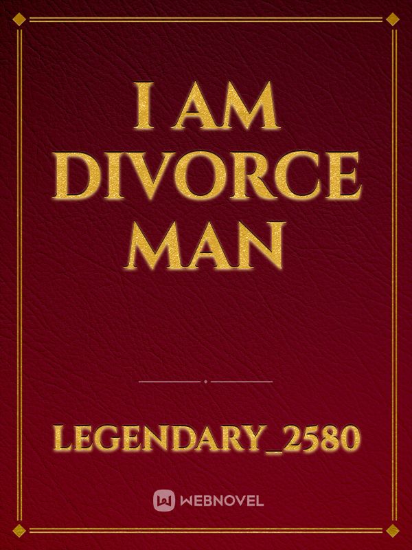 I AM DIVORCE MAN
