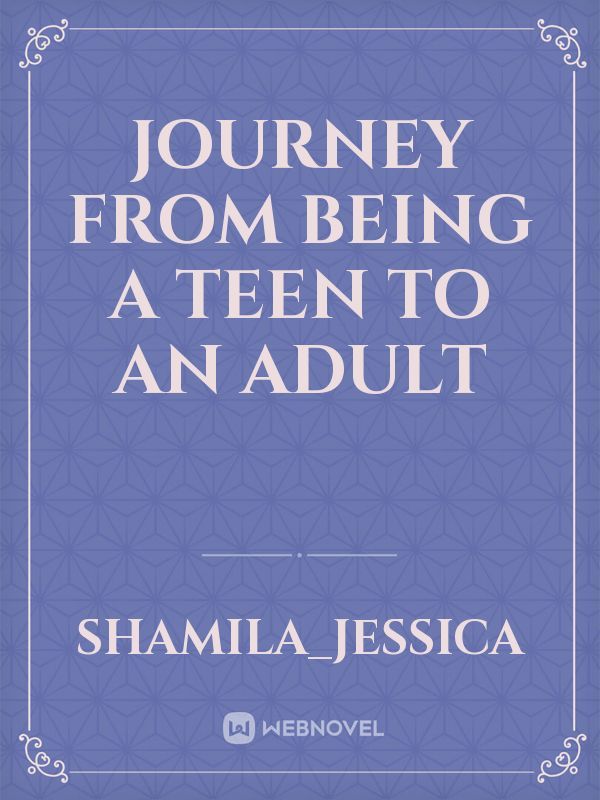 Journey from being a teen to an adult Book
