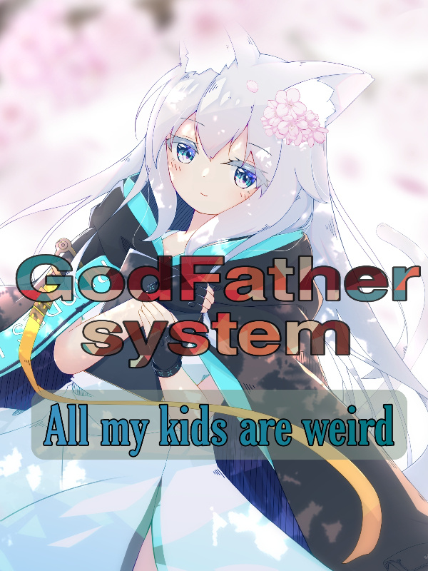 GodFather System: All my kids are weird Book