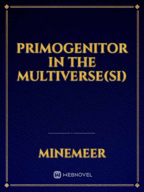Primogenitor in the Multiverse(SI)