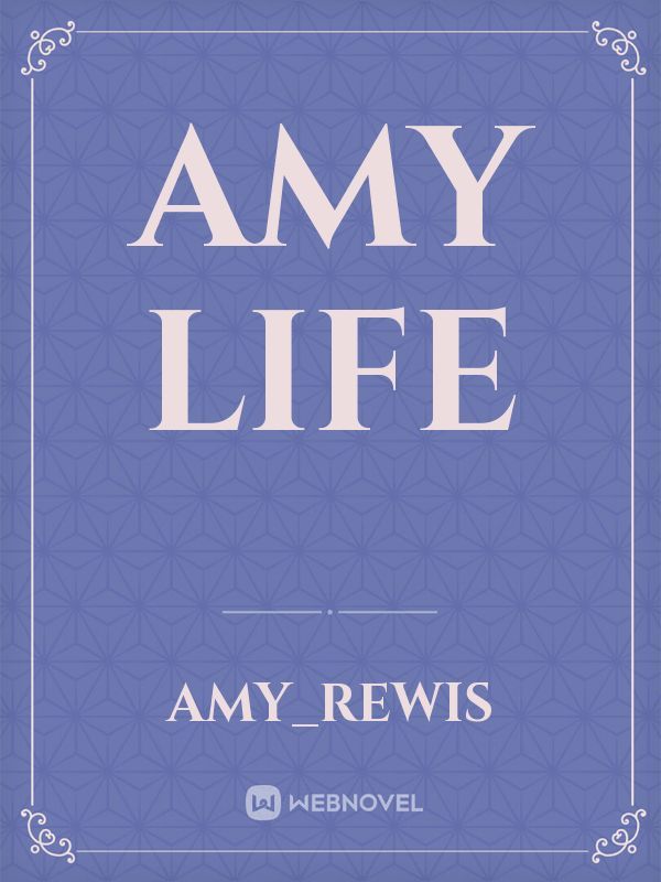 Amy life