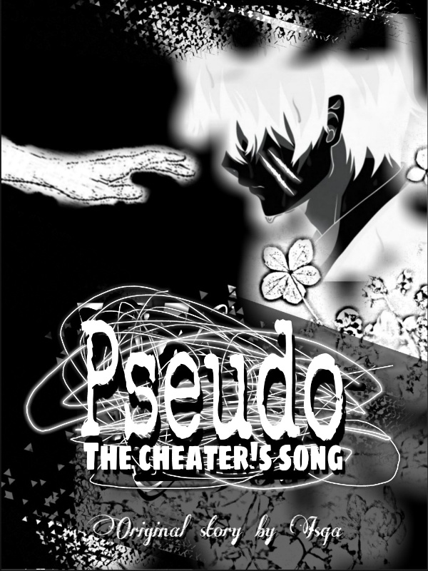 Pseudo : THE CHEATER'S SONG