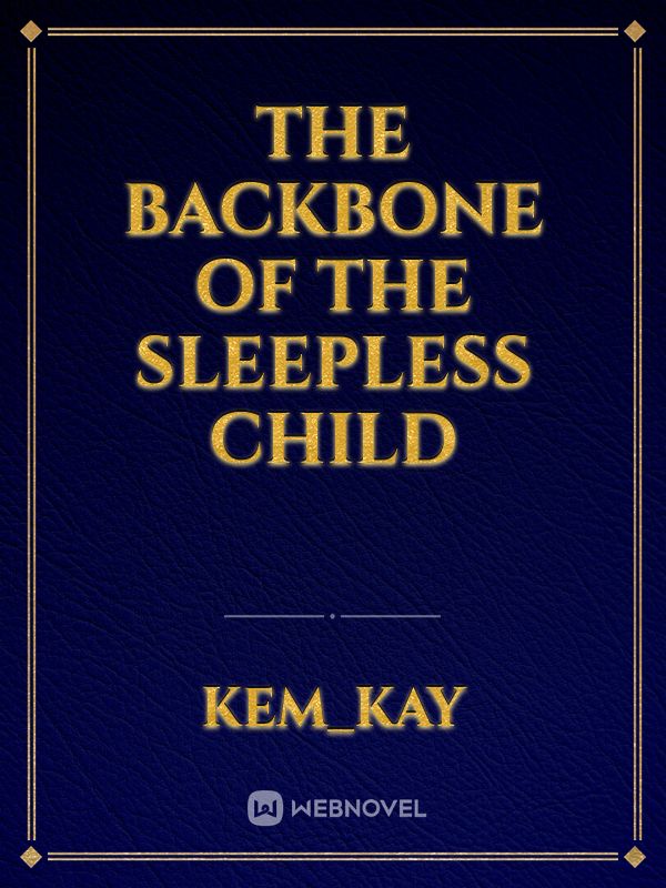 The backbone of the sleepless child Book