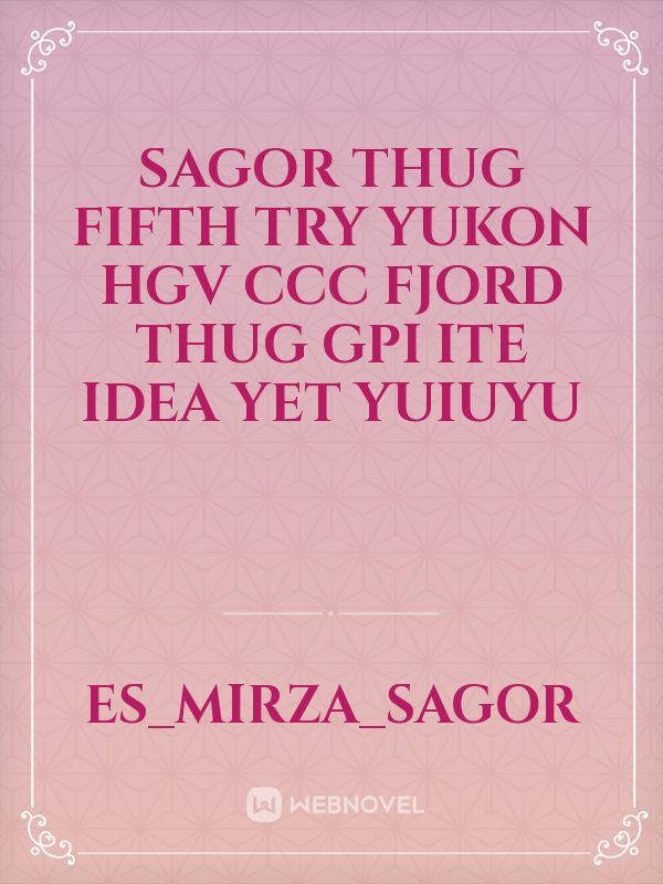 Sagor thug fifth try yukon hgv ccc fjord thug  gpi ite idea yet yuiuyu Book