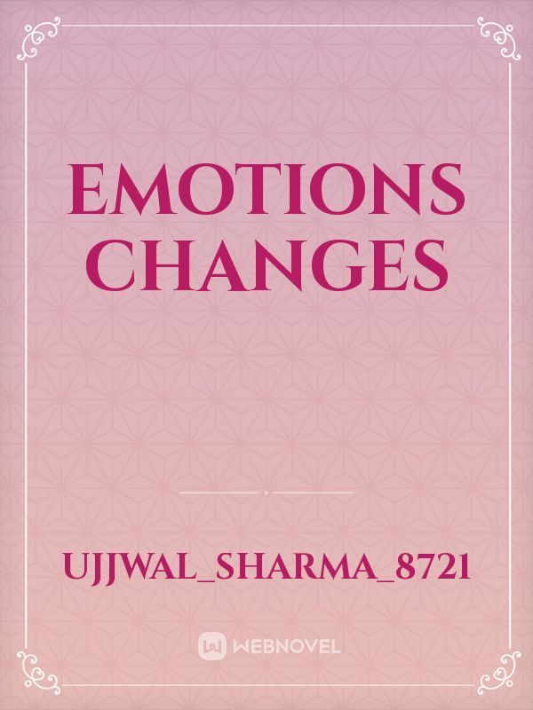 Emotions Changes