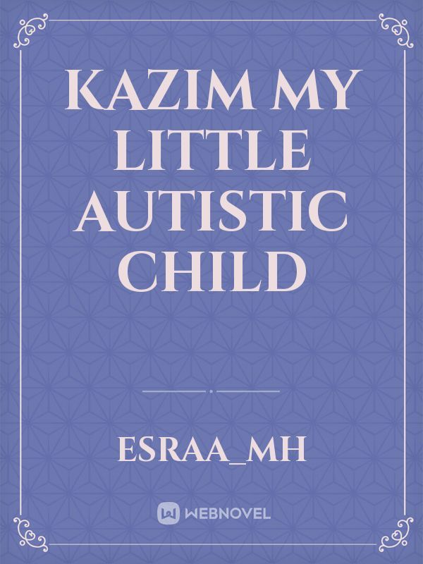 kazim my little autistic child