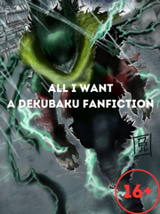 All I Want - A DekuBaku/BakuDeku Fanfiction Book