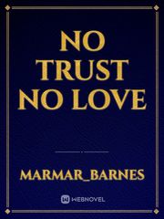 No Trust No Love Book