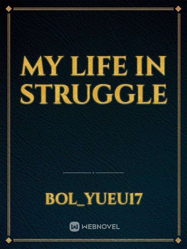 My Life In Struggle