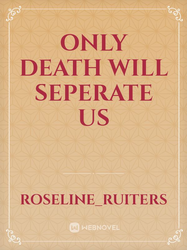 Only death will seperate us Book