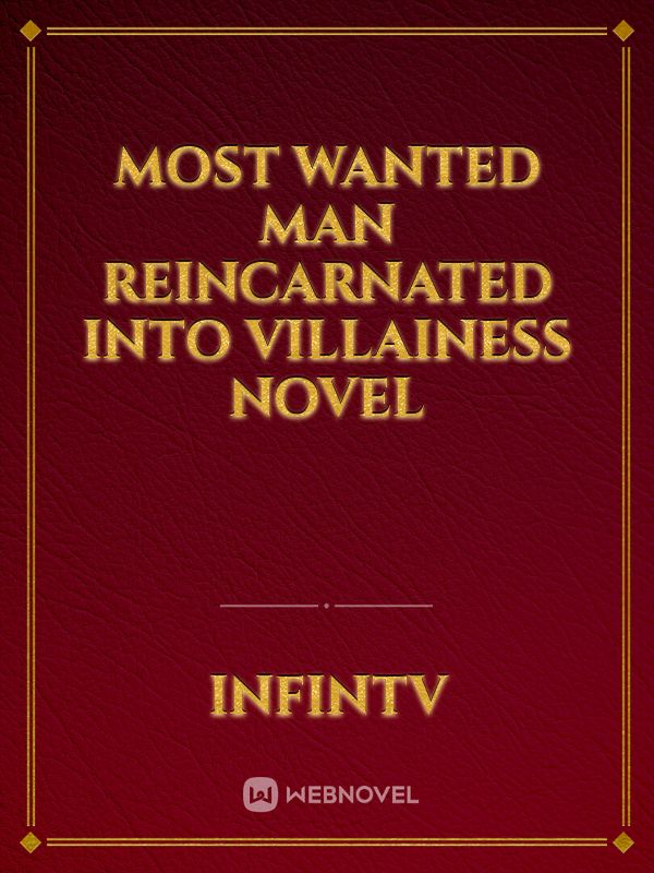 Most wanted Man reincarnated into villainess novel Book