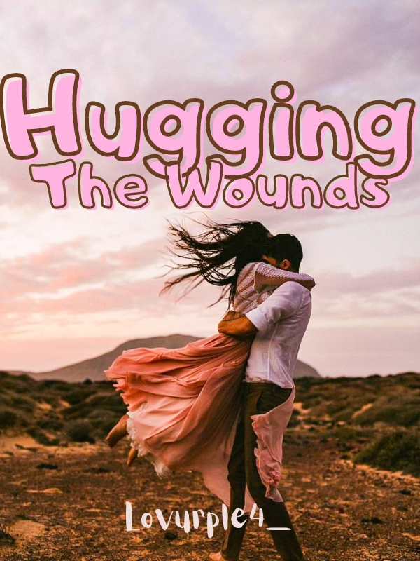 Hugging The Wounds