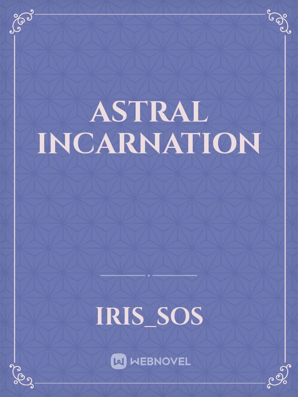 Astral Incarnation Book