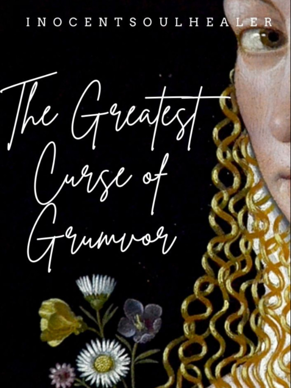 The Greatest Curse of Grumvor