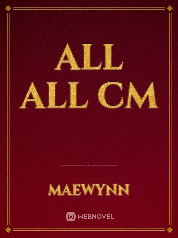 All all CM