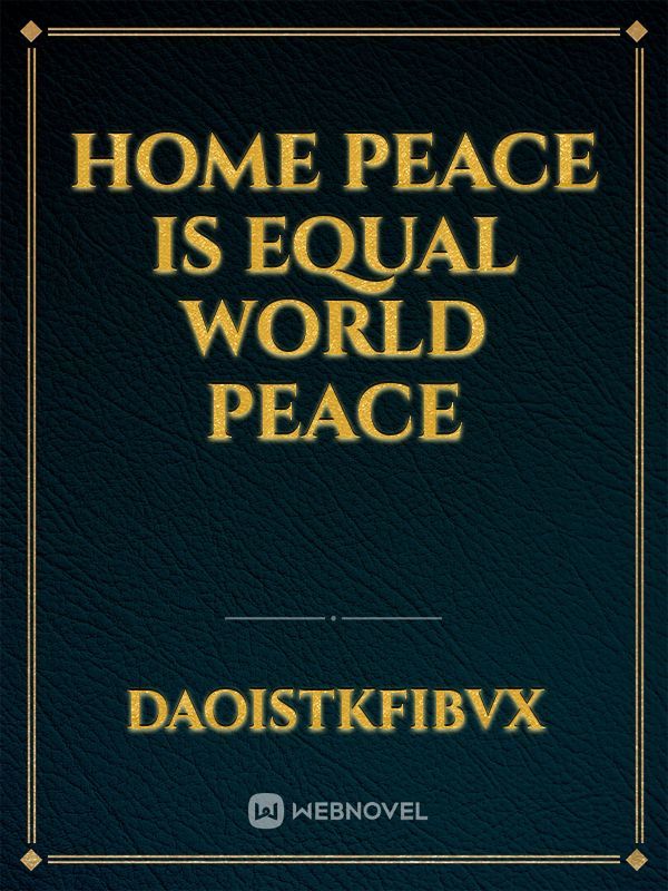 HOME PEACE IS EQUAL WORLD PEACE Book