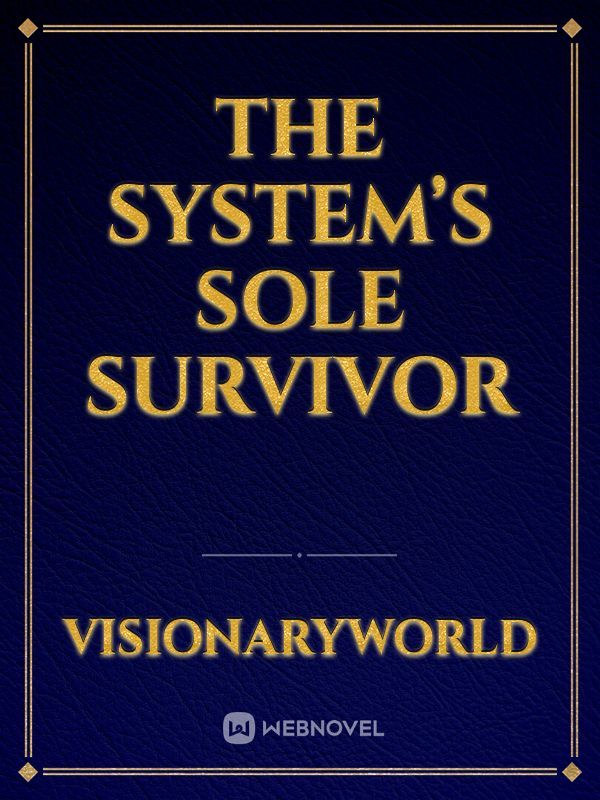 The System’s Sole Survivor