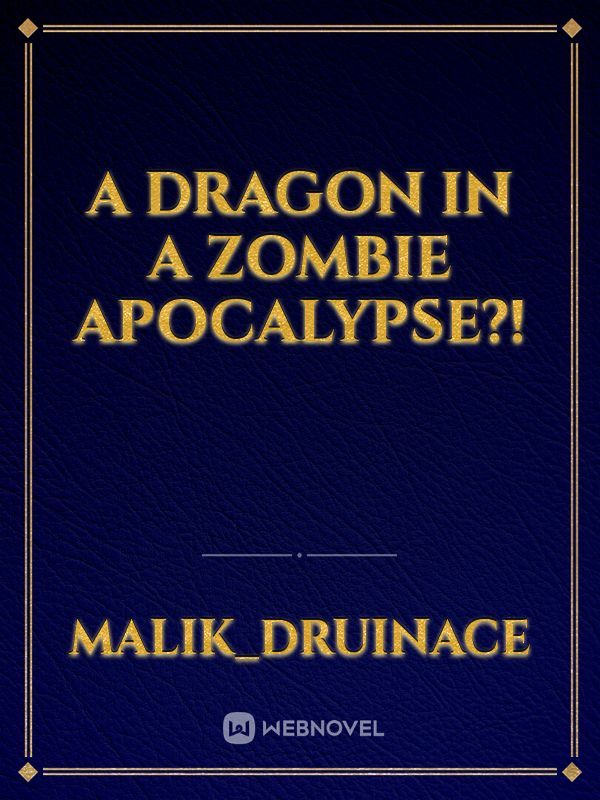 A dragon in a zombie apocalypse?!