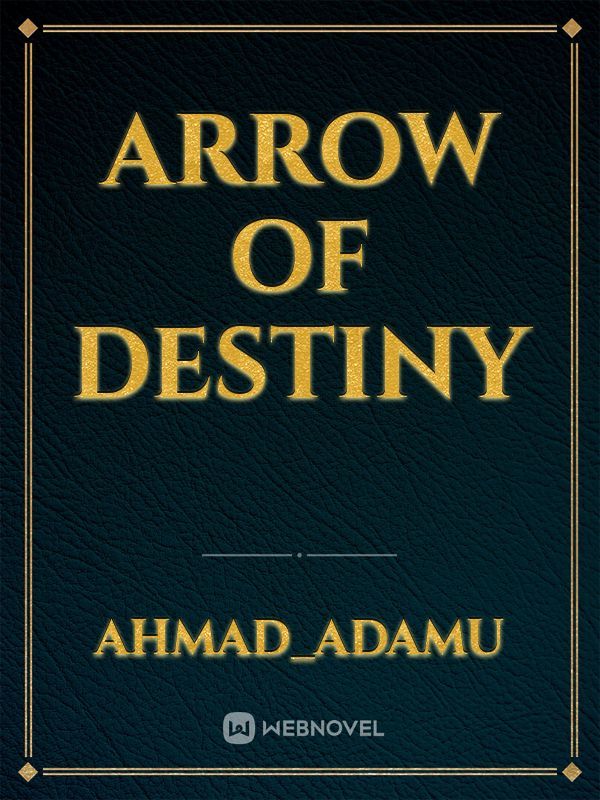 Arrow of destiny