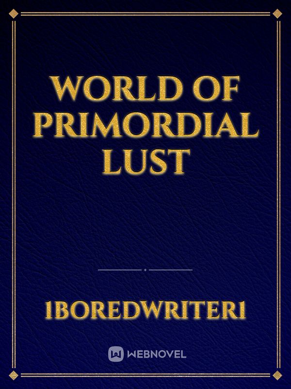 World Of Primordial Lust Book