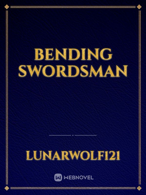 Bending swordsman