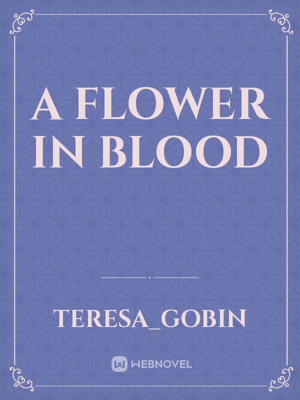 A flower in blood