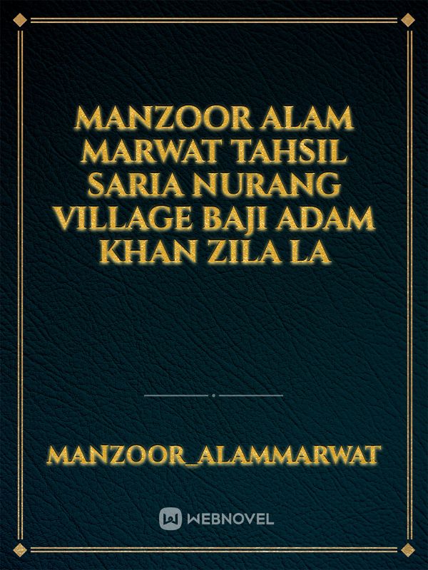 Manzoor alam marwat tahsil saria nurang village baji Adam khan zila la Book