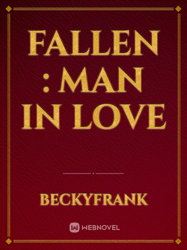 FALLEN : Man in Love