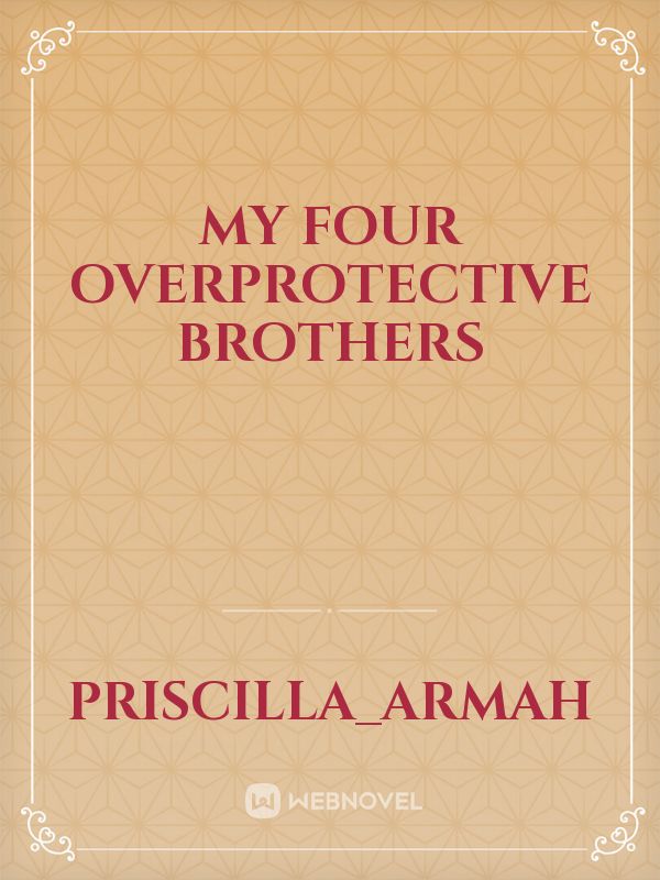 My four overprotective brothers Book