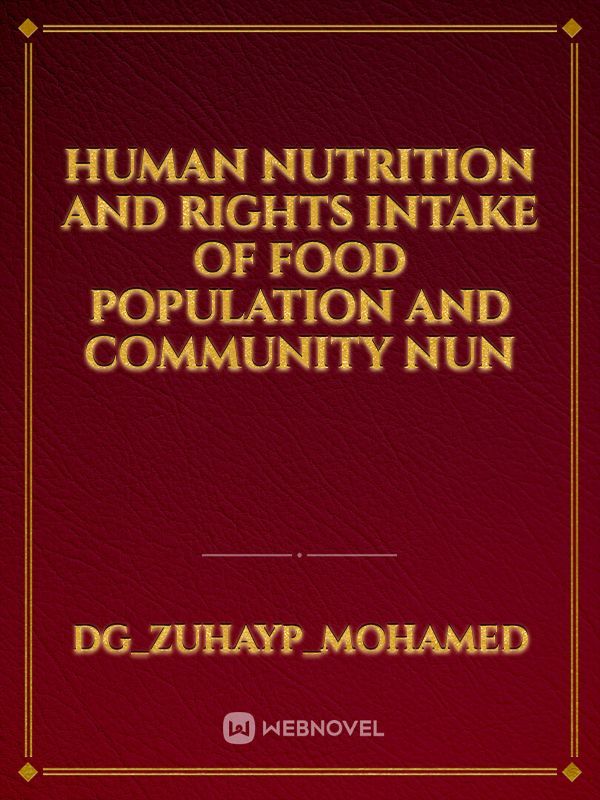Human nutrition and rights intake of food population and community nun