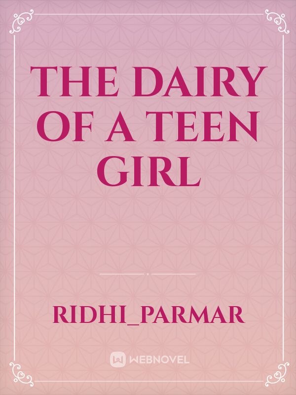 The dairy of a teen girl