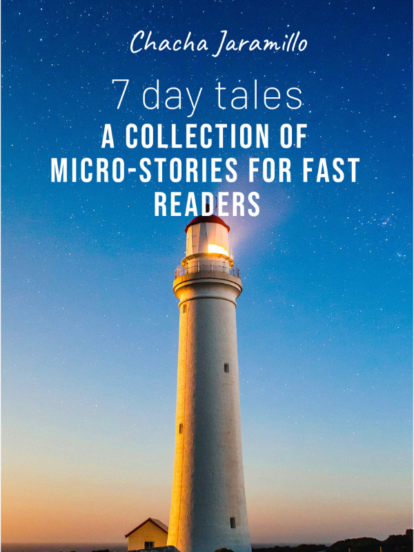 7 Day Tales: a collection of micro-stories for fast readers