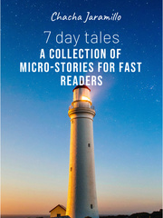 7 Day Tales: a collection of micro-stories for fast readers Book
