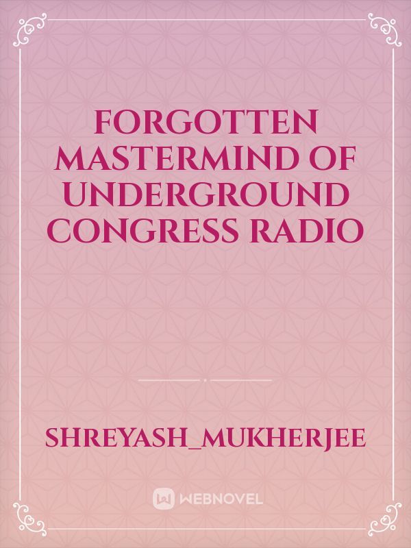 FORGOTTEN MASTERMIND OF UNDERGROUND CONGRESS RADIO