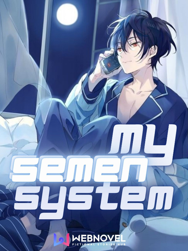 My Semen System