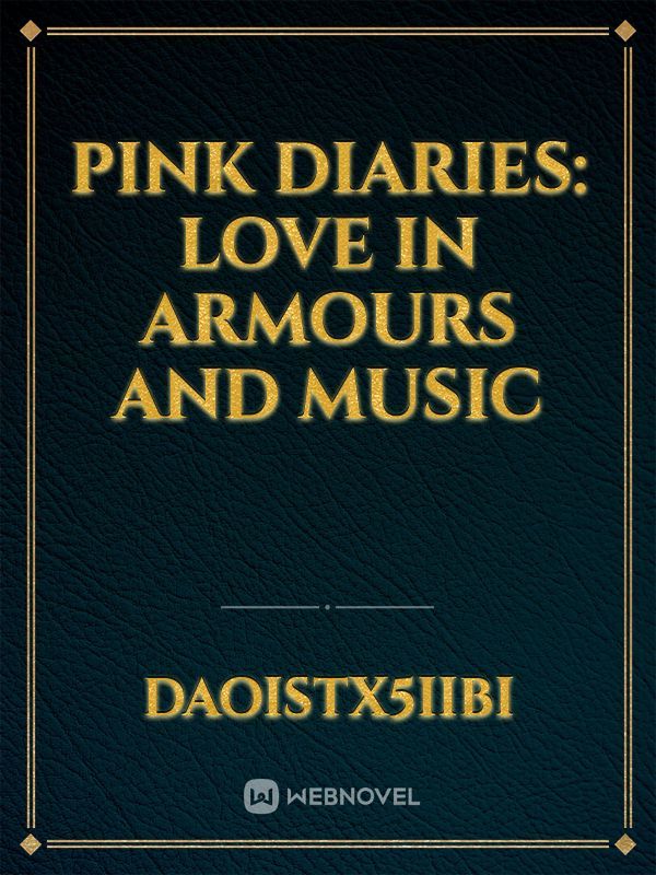 Pink Diaries: Love in Armours and Music