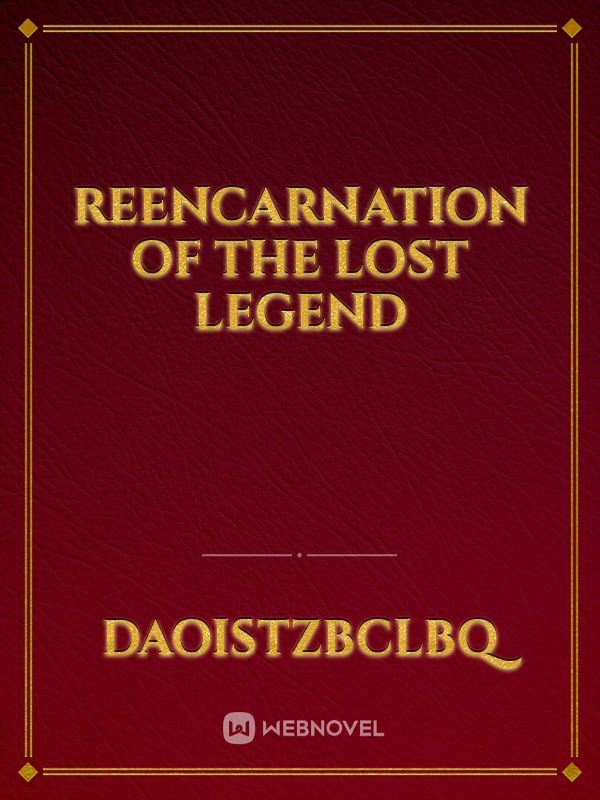 Reencarnation of the lost legend Book