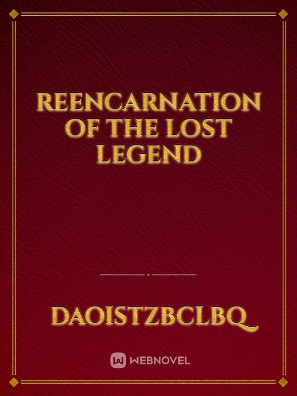 Reencarnation of the lost legend