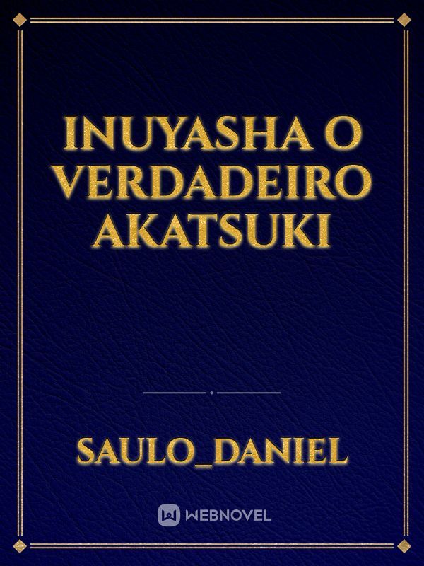 InuYasha o verdadeiro akatsuki Book