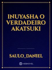 InuYasha o verdadeiro akatsuki Book