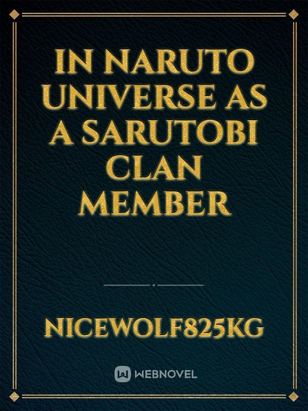 In naruto universe as a sarutobi clan member