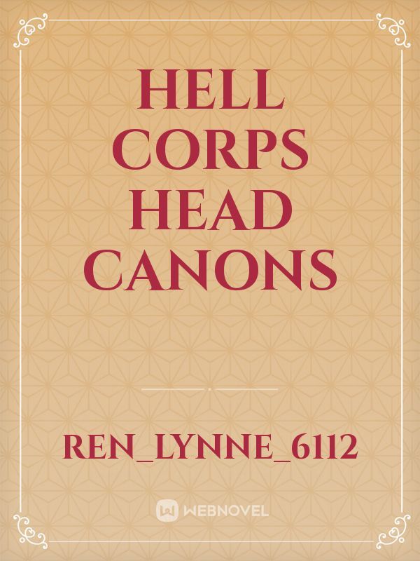 Hell Corps Head Canons