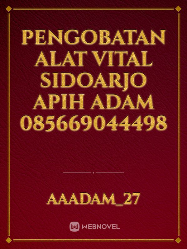 Pengobatan Alat Vital Sidoarjo Apih Adam 085669044498